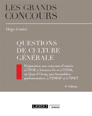 Questions de culture générale : préparation aux concours d'entrée à l'INSP, à Sciences Po et à l'ENM, au Quai d'Orsay, aux Assemblées parlementaires, à l'EHESP et à l'INET - Hugo Coniez