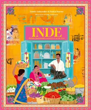 Inde : balades gourmandes, recettes et art de vivre - Sandra Salmandjee