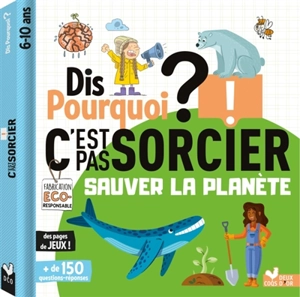 Dis pourquoi ? : sauver la planète - Mathilde Paris