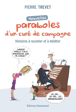 Nouvelles paraboles d'un curé de campagne : histoires à raconter et à méditer - Pierre Trevet