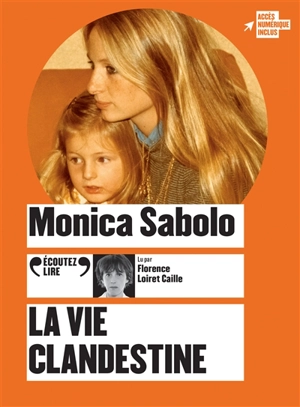 La vie clandestine - Monica Sabolo