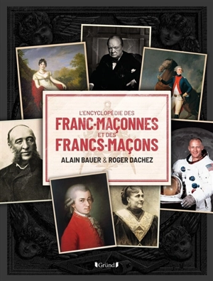 L'encyclopédie des francs-maçonnes et des francs-maçons - Alain Bauer