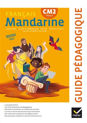 Mandarine, français CM2, cycle 3 : langage oral, lecture et compréhension, écriture, étude de la langue, culture littéraire et artistique : nouveaux programmes 2016, guide pédagogique - Françoise Lagache