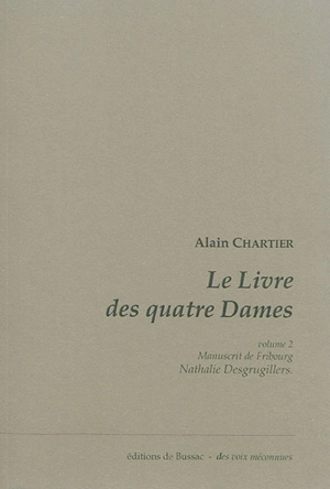 Le livre des quatre dames. Vol. 2 - Alain Chartier