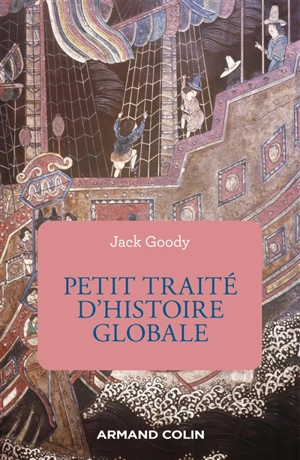 Petit traité d'histoire globale - Jack Goody