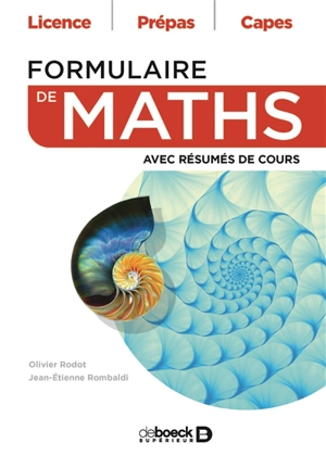 Formulaire de maths : avec résumés de cours : licence, prépas, Capes - Olivier Rodot
