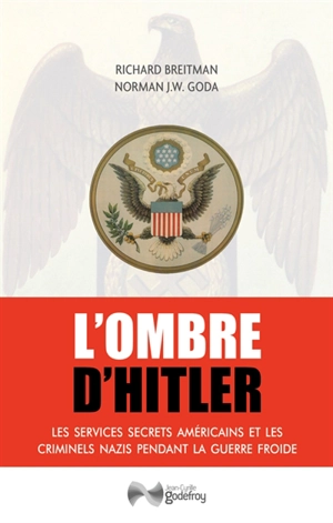 L'ombre d'Hitler : les services secrets américains et les criminels nazis pendant la guerre froide - Richard Breitman