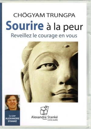 Sourire à la peur : réveillez le courage en vous - Chögyam Trungpa