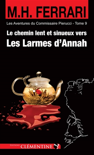 Les aventures du commissaire Pierucci. Vol. 9. Le chemin lent et sinueux vers les larmes d'Annah : policier - Marie-Hélène Ferrari