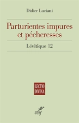 Parturientes impures et pécheresses : Lévitique 12 - Didier Luciani