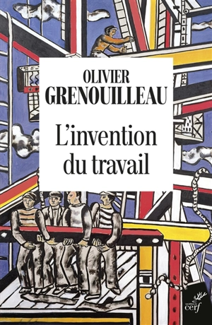 L'invention du travail - Olivier Grenouilleau