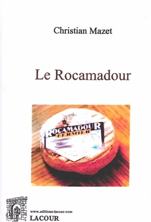 Le rocamadour - Christian Mazet