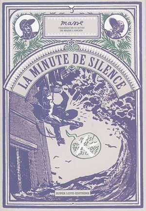 La minute de silence : trégédie en VI actes - Francis Masse