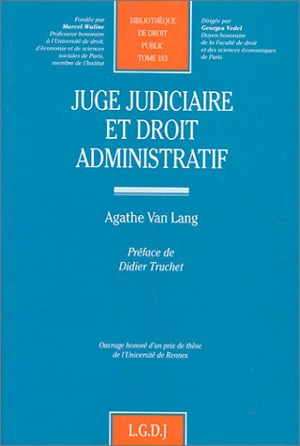 Juge judiciaire et droit administratif - Agathe Van Lang