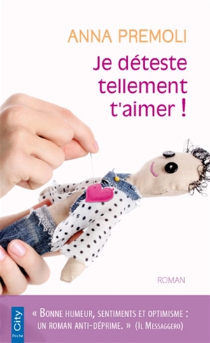 Je déteste tellement t'aimer ! - Anna Premoli