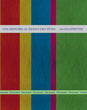 Une histoire au-dessus des têtes : von Knapheyde - Christoph Bruneel