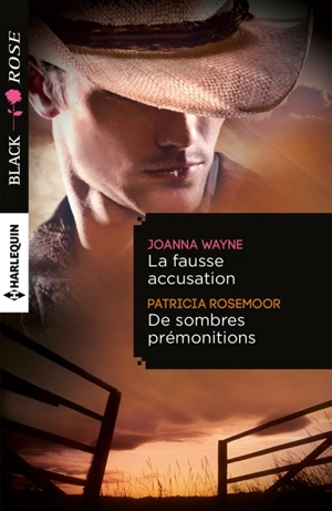 La fausse accusation. De sombres prémonitions - Joanna Wayne