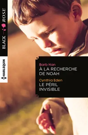 A la recherche de Noah. Le péril invisible - Barb Han