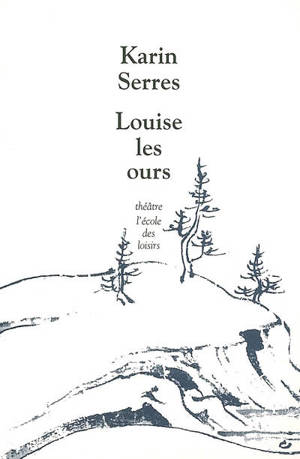 Louise-les-ours - Karin Serres