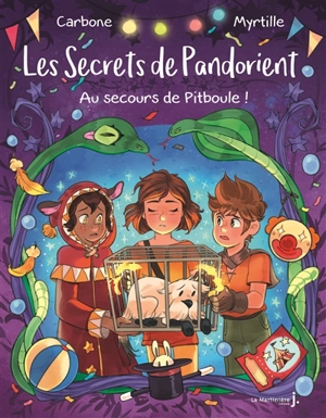 Les secrets de Pandorient. Vol. 2. Au secours de Pitboule ! - Carbone