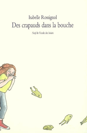 Des crapauds dans la bouche - Isabelle Rossignol