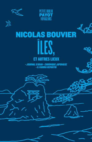 Iles, et autres lieux - Nicolas Bouvier