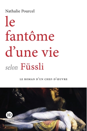 Le fantôme d'une vie selon Füssli - Nathalie Pourcel