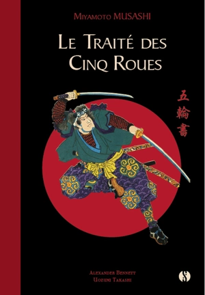 Le traité des cinq roues : le classique japonais de la stratégie par le plus célèbre des samouraïs - Musashi Miyamoto