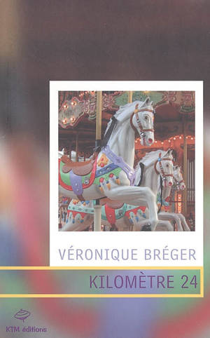 Kilomètre 24 - Véronique Bréger