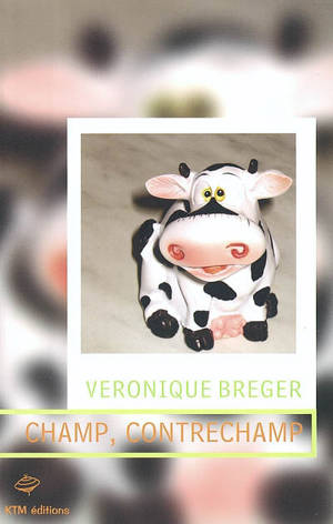 Champ, contrechamp - Véronique Bréger