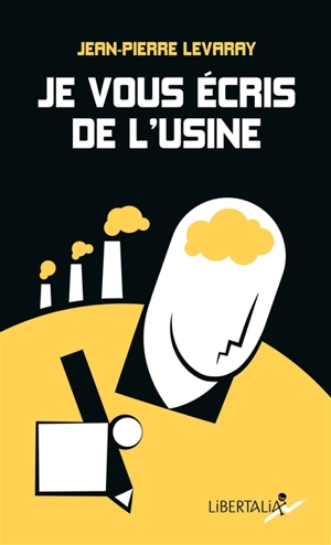 Je vous écris de l'usine - Jean-Pierre Levaray