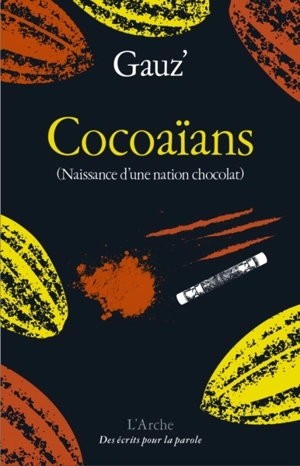 Cocoaïans (naissance d'une nation chocolat) - Gauz