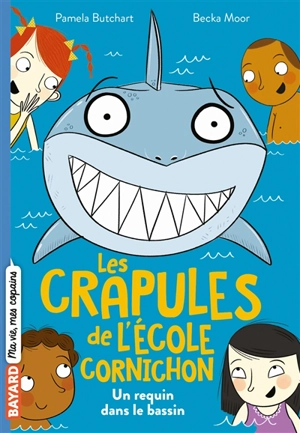 Les crapules de l'école Cornichon. Vol. 2. Un requin dans le bassin - Pamela Butchart