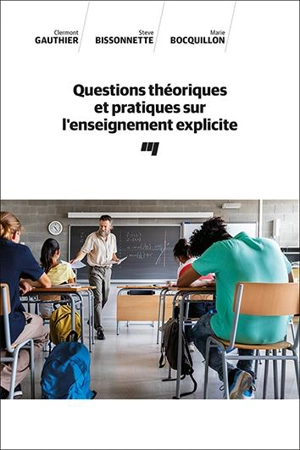 Questions théoriques et pratiques sur l'enseignement explicite - Clermont Gauthier