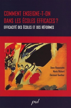 Comment enseigne-t-on dans les écoles efficaces ? : efficacité des écoles et des réformes - Steve Bissonnette