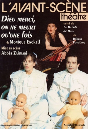 Avant-scène théâtre (L'), n° 934. Dieu merci, on ne meurt qu'une fois - Monique Enckell