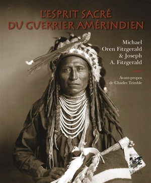 L'esprit sacré du guerrier amérindien - Michael Oren Fitzgerald