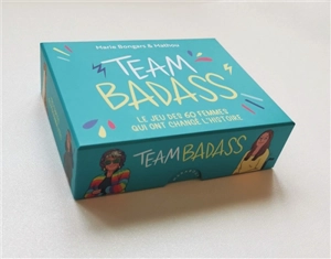 Team badass : le jeu des 60 femmes qui ont changé l'histoire - Marie Bongars