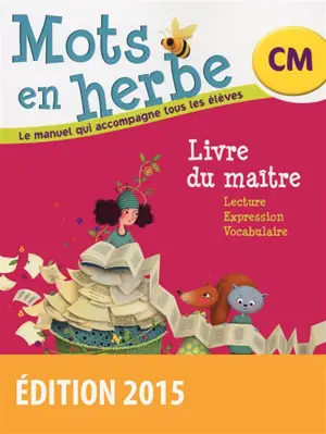 Mots en herbe, CM : livre du maître : lecture, expression, vocabulaire