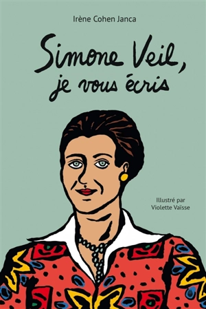 Simone Veil, je vous écris - Irène Cohen-Janca