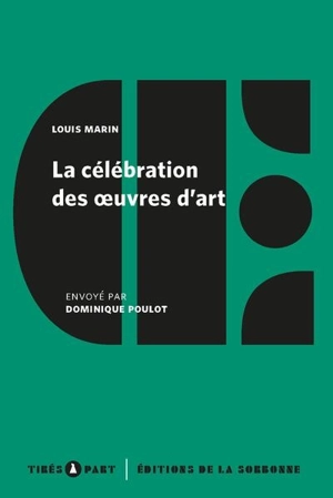 La célébration des oeuvres d'art : notes de travail sur un catalogue d'exposition - Louis Marin