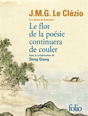 Le flot de la poésie continuera de couler - J.M.G. Le Clézio