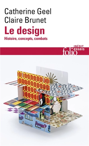 Le design : histoire, concepts, combats - Catherine Geel