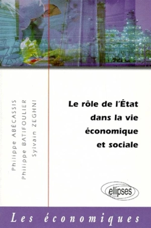 Le rôle de l'Etat dans la vie économique et sociale - Philippe Abécassis