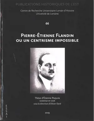 Pierre-Etienne Flandin ou Un centrisme impossible - Etienne Paquin