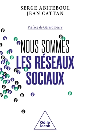 Nous sommes les réseaux sociaux - Serge Abiteboul