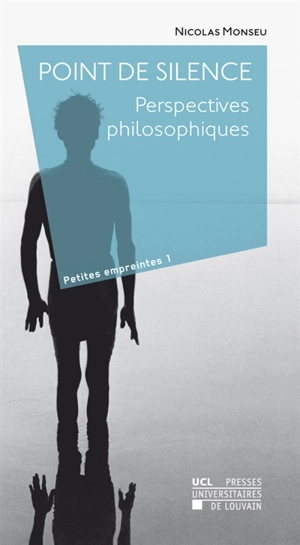 Point de silence : perspectives philosophiques - Nicolas Monseu