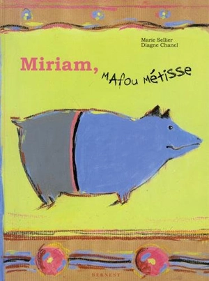 Miriam, Mafou métisse - Marie Sellier