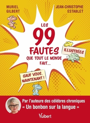 Les 99 fautes que tout le monde fait... sauf vous, maintenant ! - Muriel Gilbert