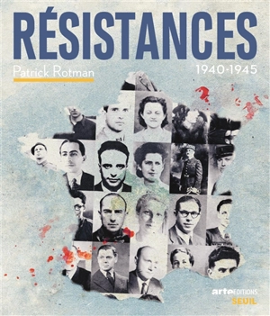 Résistances : 1940-1945 - Patrick Rotman